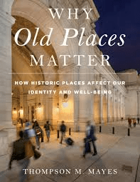 Why Old Places&nbsp;Matter